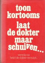 Laat de dokter maar schuiven...