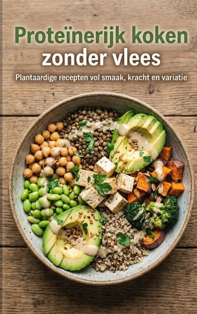 Koken zonder vlees: Plantaardige recepten vol smaak, kracht en variatie