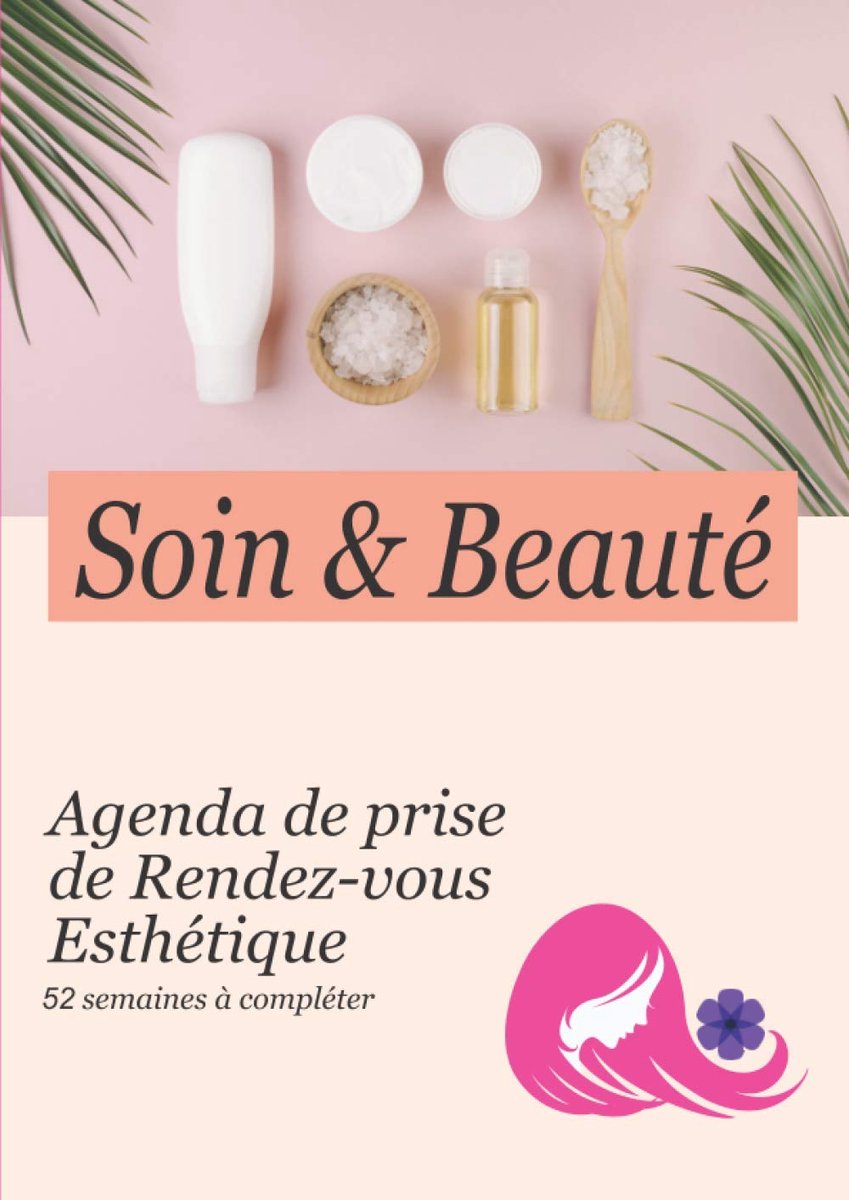& Beauté: Carnet de rendez vous esthetique à completer | Agenda à compléter pour salon de Beauté pour 52 semaines | 15 minutes d'intervalle de 8h à 21h | Format pratique A4