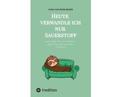Heute verwandle ich nur Sauerstoff