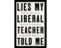 Lies My Liberal Teacher Told Me