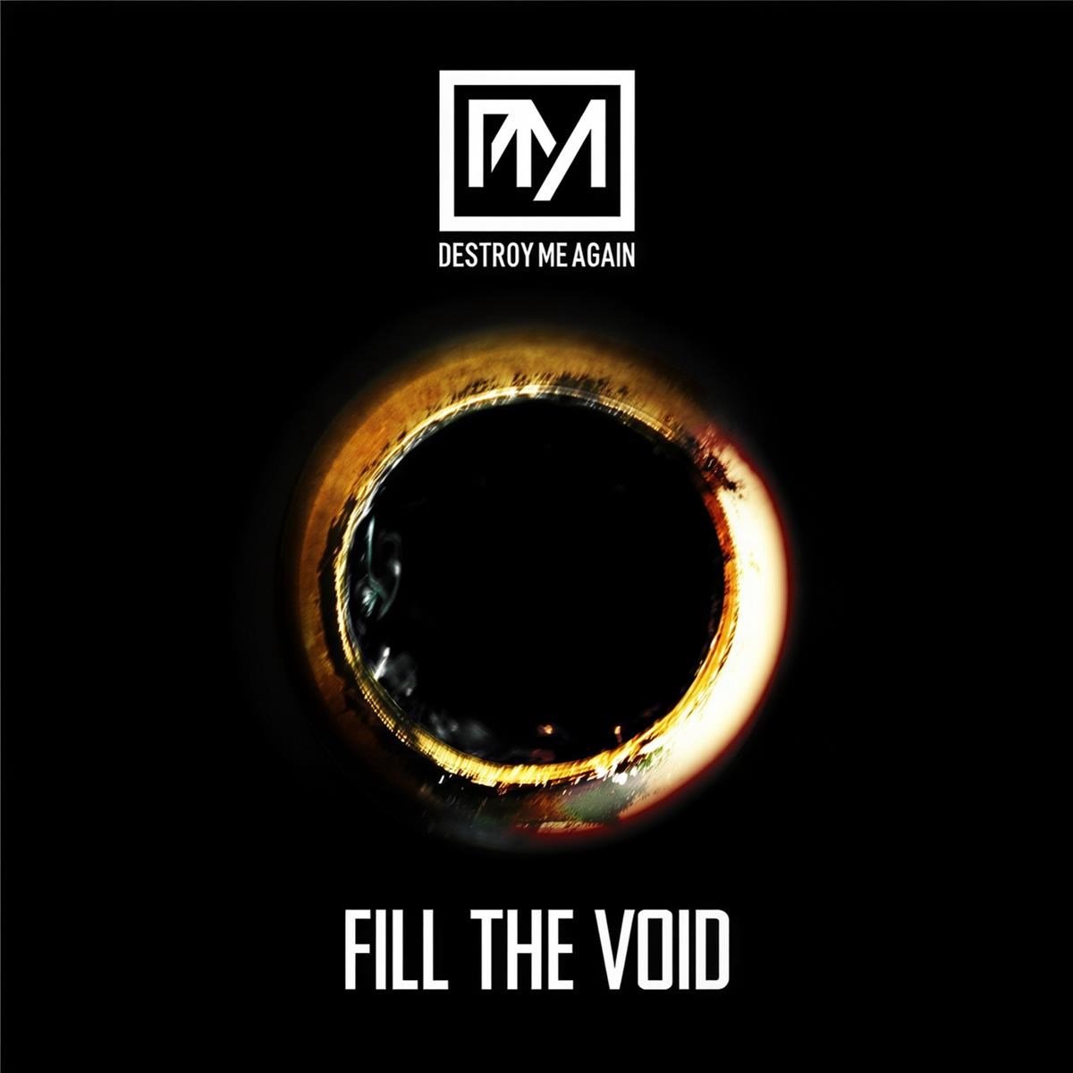 Destroy Me Again - Fill The Void (CD)