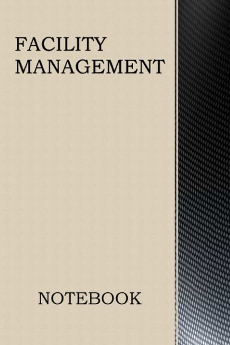 Facility Management: Facilities Management, Facility Maintenance, Facility Planning, Facility Administrator, Quad Ruled Notebook Or Graph Paper ... with 120 Pages - Funny Facility Manager Gift