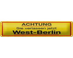 Blechschild Hinweis 46x10 cm Achtung Sie verlassen jetzt West Berlin gelb