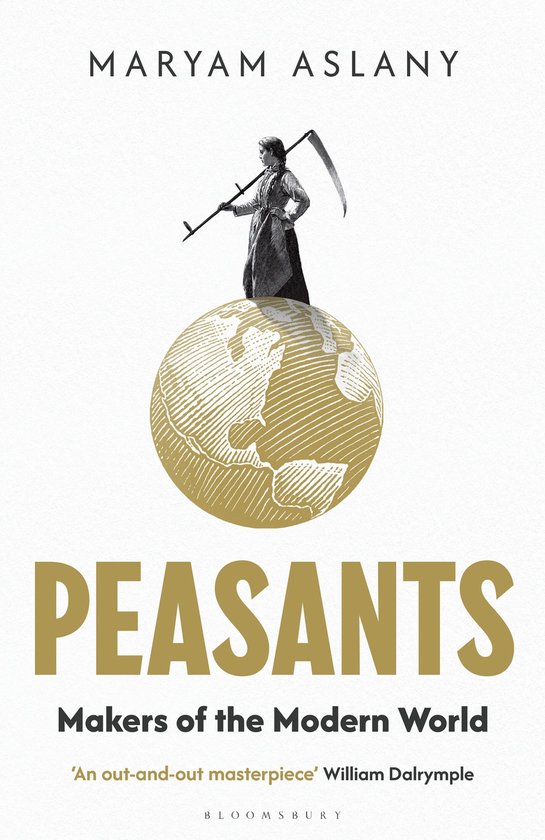 Boekomslag 'Peasants' van Maryam Aslany. Een afbeelding van een vrouw met zeis op de wereldbol. De titel is 'Peasants: Makers of the Modern World'.