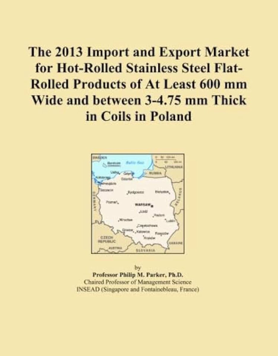 2013 Import and Export Market for Hot-Rolled Stainless Steel Flat-Rolled Products of At Least 600 mm Wide and between 3-4.75 mm Thick in Coils in Poland