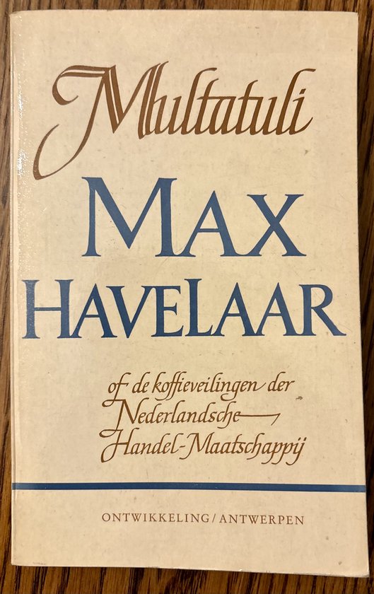 Boekomslag van Max Havelaar door Multatuli. Tekst: 'Max Havelaar of de koffieveilingen der Nederlandsche Handel-Maatschappij'.