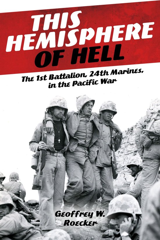 Boekcover met de titel 'This Hemisphere of Hell'. Drie zwaargewonde mariniers worden ondersteund door hun kameraden.
