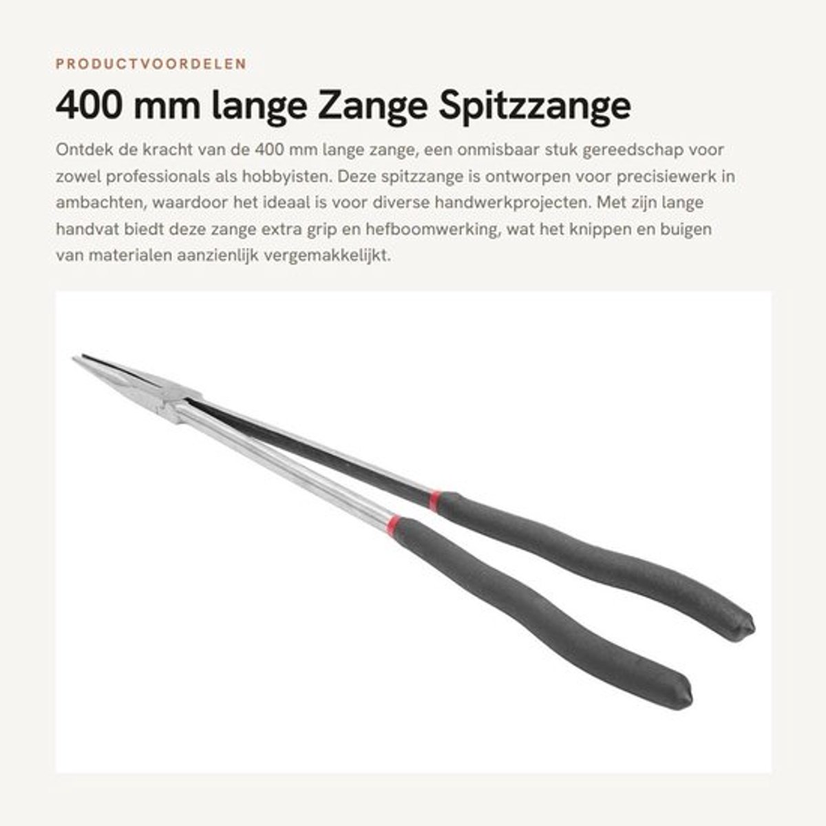 Spitzzange 400 mm - Lange Grip - Duurzaam Gereedschap - Handgereedschap - Professioneel Gebruik - Lichtgewicht - Tang