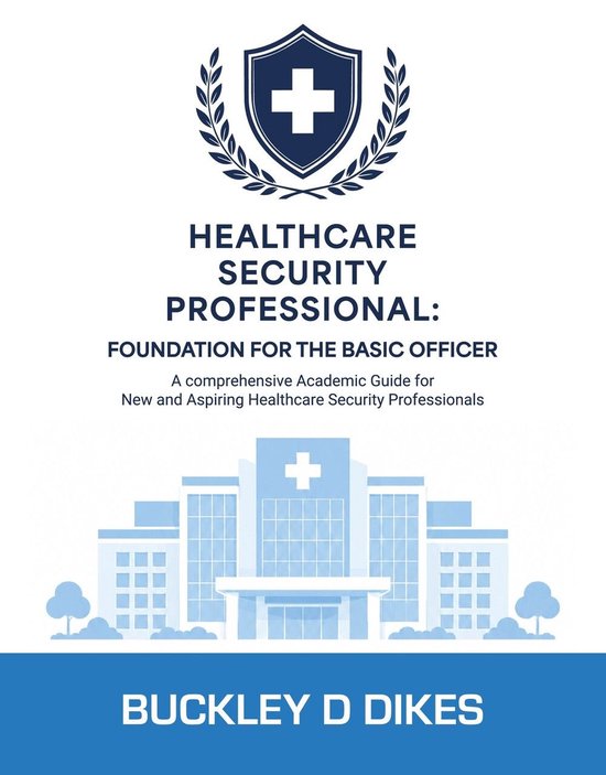 Healthcare Security Professional: Foundation for the Basic O ... - cover