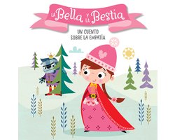 CUENTOS CON VALORES- La Bella y la Bestia. Un cuento sobre la empatía / Beauty and the Beast. A story about empathy