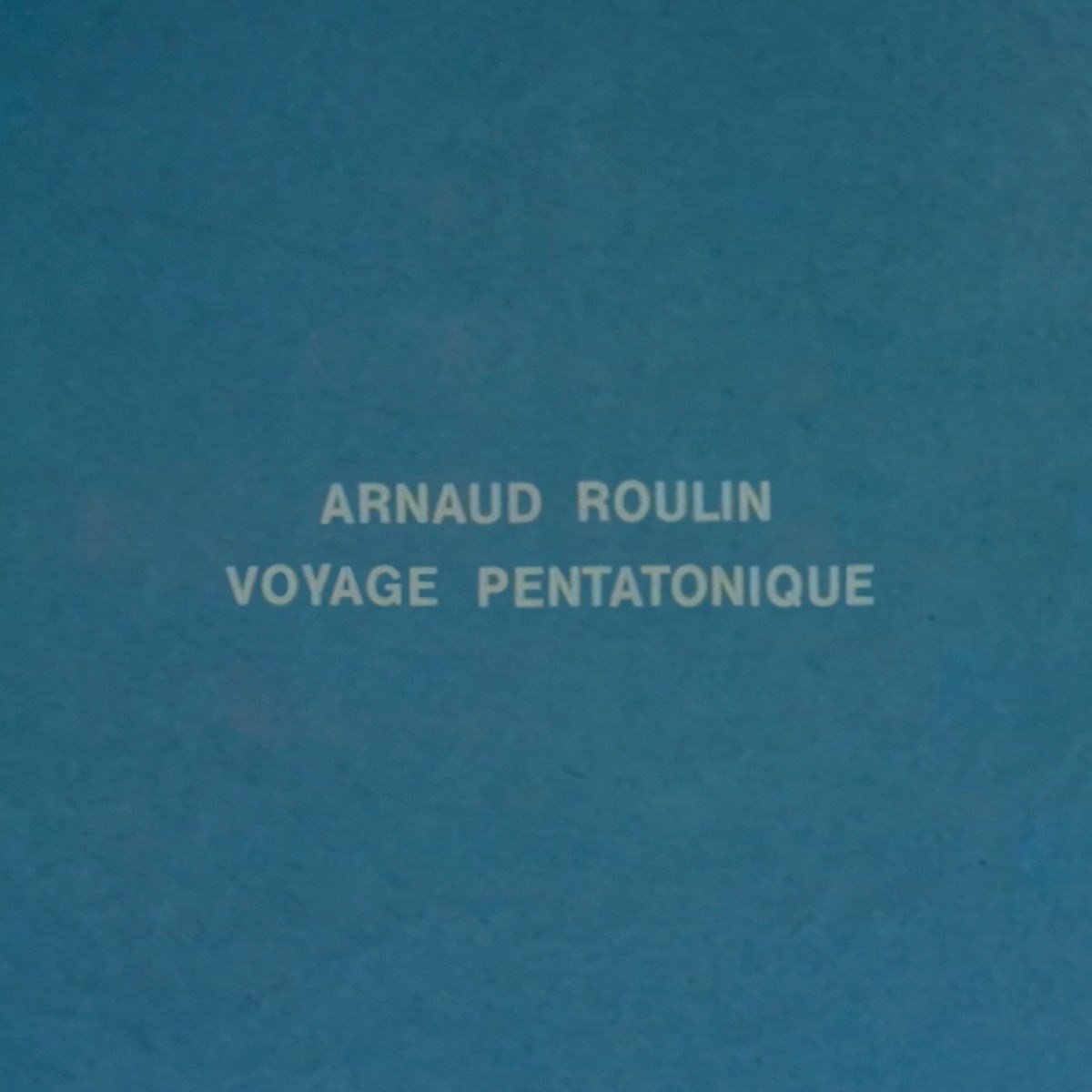 Arnaud Roulin - Voyage Pentatonique (LP)