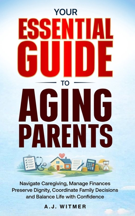 Your Essential Guide to Aging Parents - cover