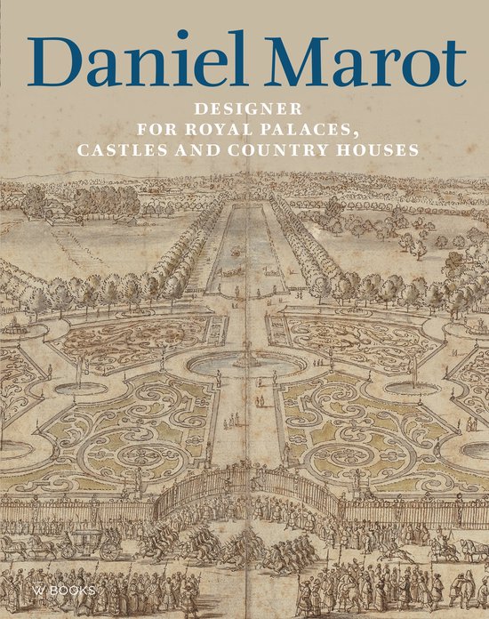 Daniel Marot: Designer for Royal Palaces, Castles and Countr ... - cover