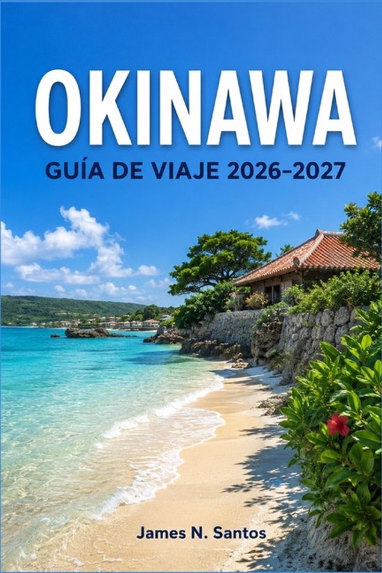 Okinawa Guía de Viaje 2026-2027 - cover