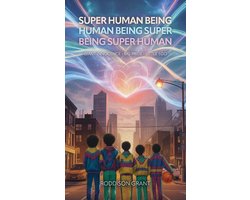 Super Human Being, Giant Innocence - Big Pride - Little Ego