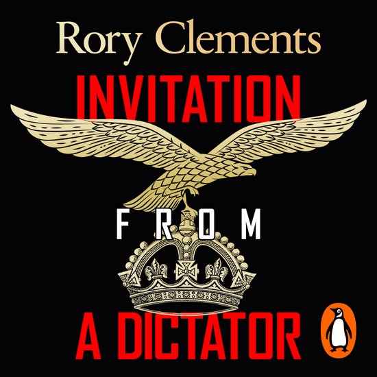 Boekcover met gouden adelaar en kroon. Titel: Rory Clements INVITATION FROM A DICTATOR.