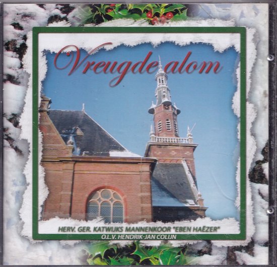 Vreugde alom / CD kerst met het Katwijks mannenkoor Eben Haëzer / Andre Hobo orgel – Arjan en Edith Post trompet – Johan Bredewout piano – Lucas Kramer bariton