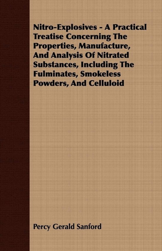 Nitro-Explosives - A Practical Treatise Concerning The Prope ... - cover
