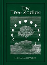 The Tree Zodiac: 13 Trees for 13 Moons: Which Tree Are You?