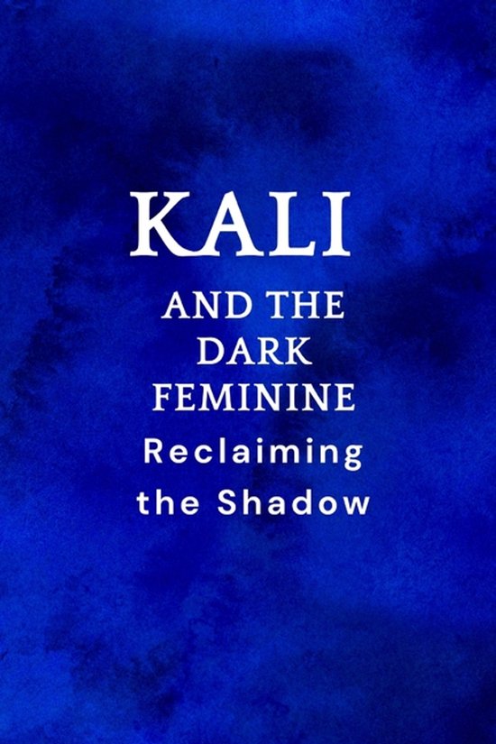 Kali and the Dark Feminine - cover