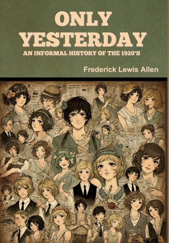 Only Yesterday: An Informal History of the 1920's