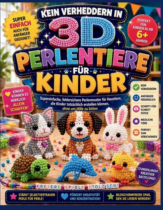 Boekomslag met 3D-kralenkunst van dieren: kat, hond, konijn, schildpad, dolfijn en kuiken. Titel: 'Kein Verheddern in 3D Perleniere für Kinder'.