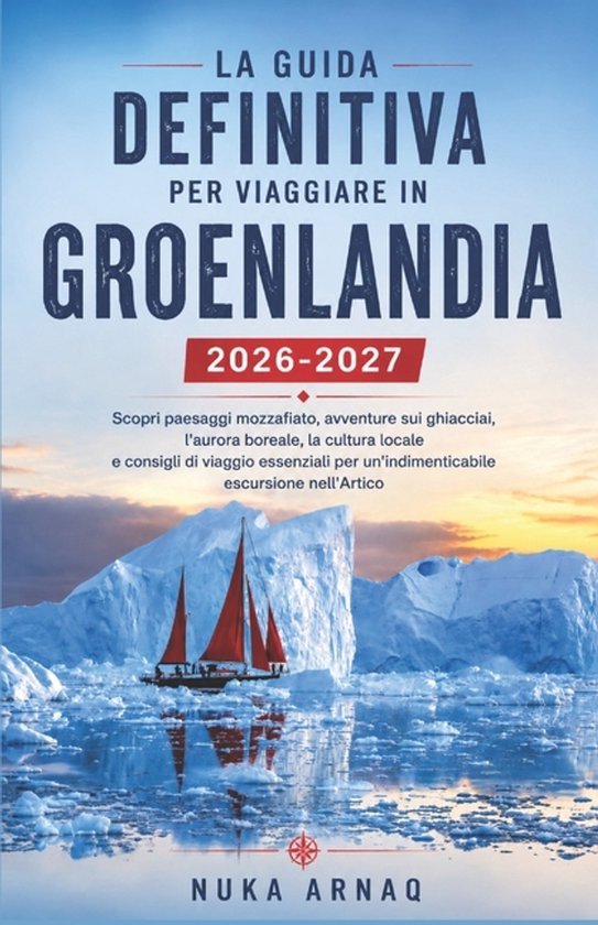 La guida definitiva per viaggiare in Groenlandia 2026-2027 - cover