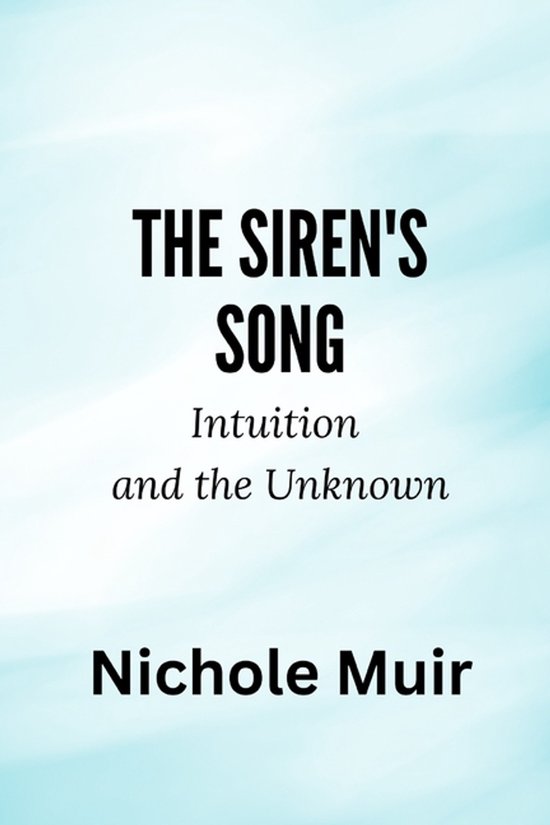 The Siren's Song - Intuition and the Unknown - cover