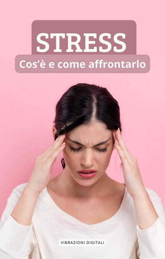 Stress: cos'è e come affrontarlo - cover