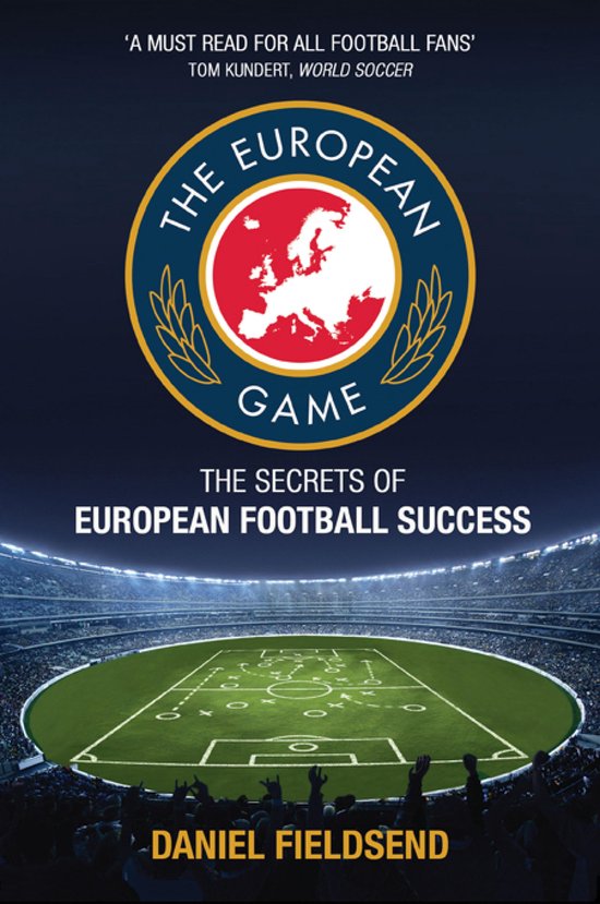 Couverture du livre 'The European Game' avec une image de stade de football et un schéma tactique. Texte : 'A MUST READ FOR ALL FOOTBALL FANS', 'THE EUROPEAN GAME', 'THE SECRETS OF EUROPEAN FOOTBALL SUCCESS', 'DANIEL FIELDSEND'.
