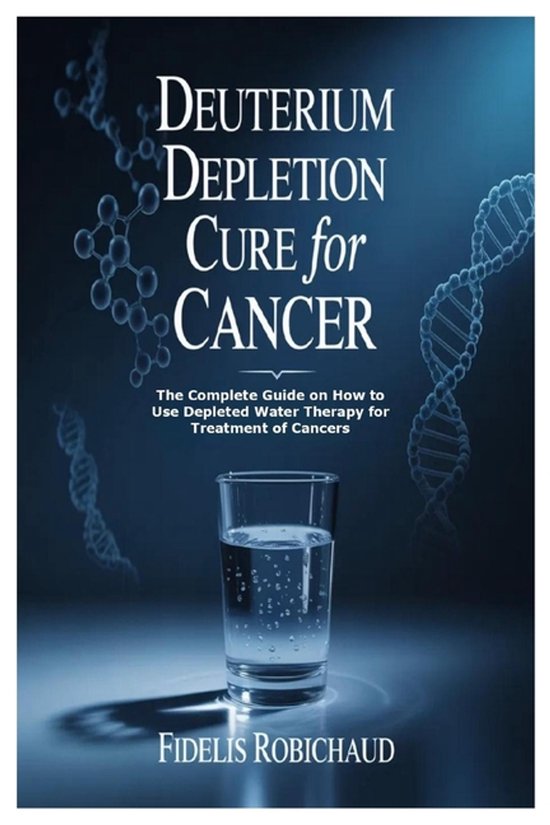 Livre 'Deuterium Depletion Cure for Cancer' avec un verre d'eau et des spirales d'ADN.