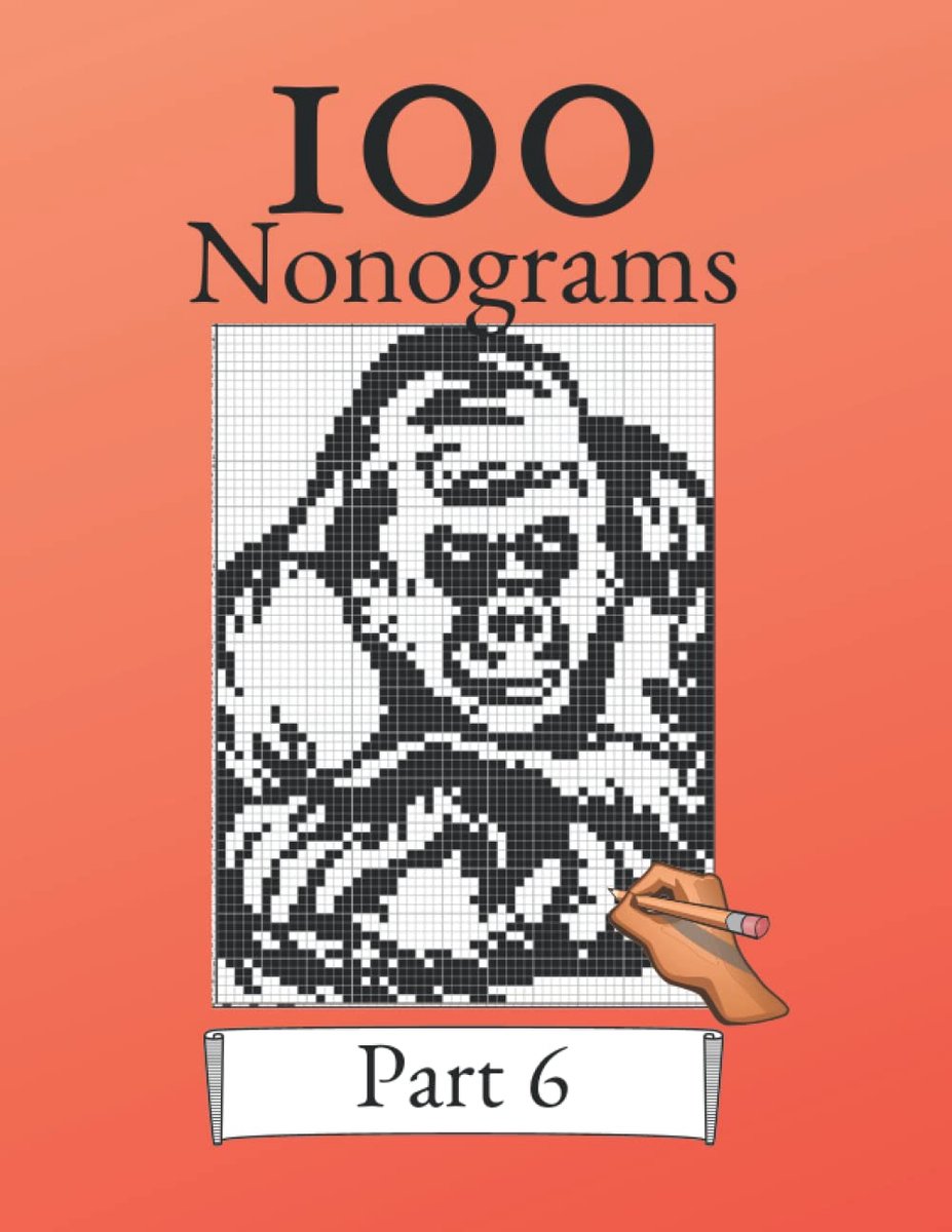 100 Nonograms Vol. 6! Logic puzzles for beginners and professionals: Suitable for kids and adults