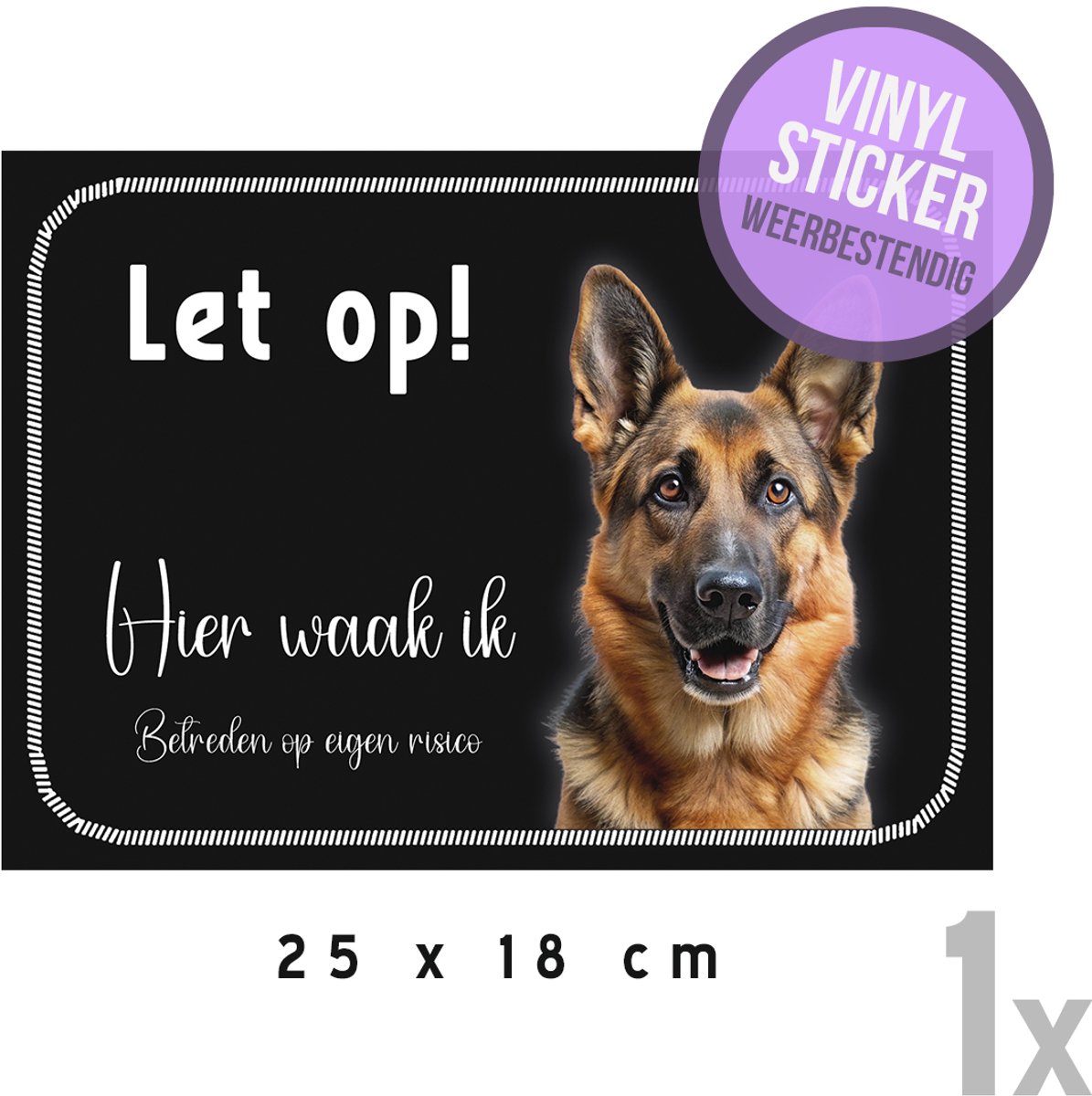 Waakbord/ vinyl sticker | Duitse Herder "Let op! Hier waak ik - Betreden op eigen risico" | 25 x 18 cm | Zwart | Gevaarlijke hond | Afschrikken | Watervast | Herdershond | Honden | 1 stuk