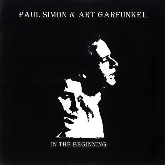 Paul Simon & Art Garfunkel - In The Beginning