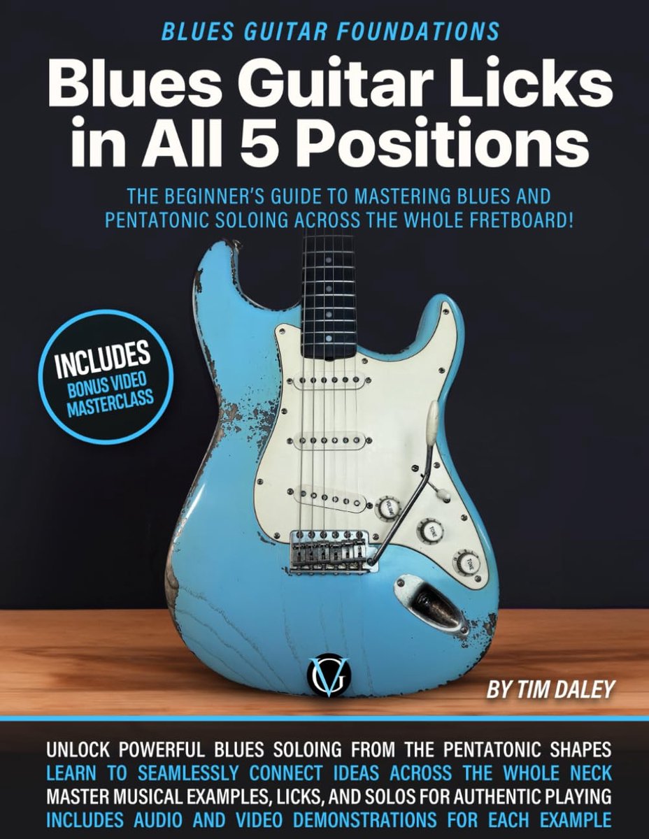 Guitar Licks in All 5 Positions: Blues Guitar Foundations: Beginner’s