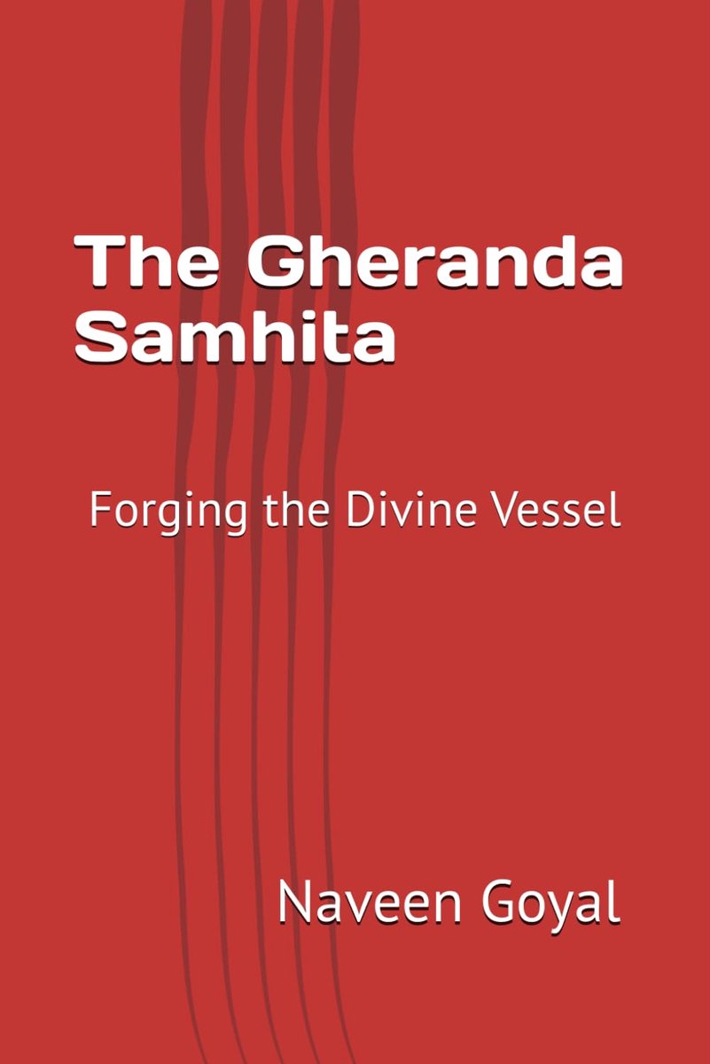 Gheranda Samhita: Forging the Divine Vessel
