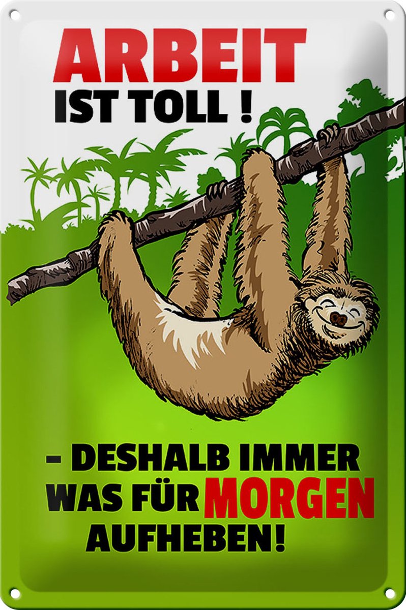 Blechschild Spruch 20x30cm Arbeit ist Toll