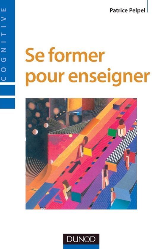 Couverture de livre intitulée 'Se former pour enseigner'. Illustration abstraite de personnes montant un escalier géométrique coloré.