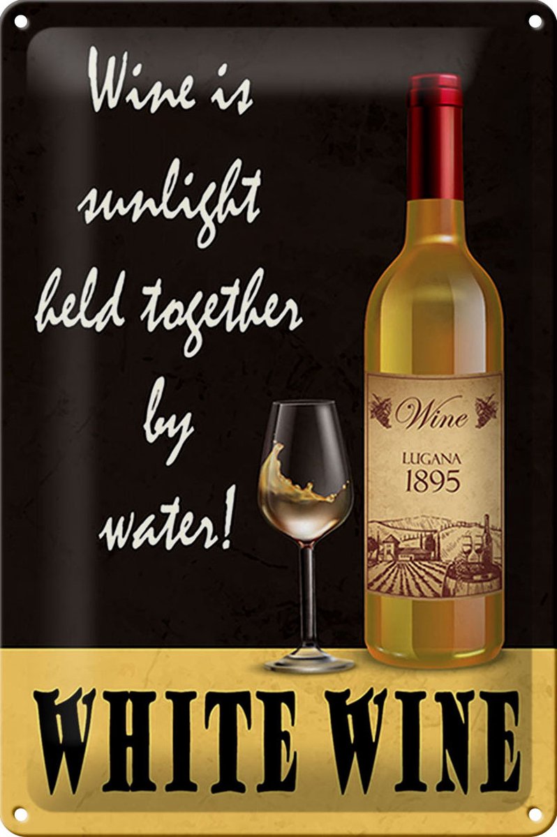 Blechschild Spruch 20x30cm White Wine is sunlight held