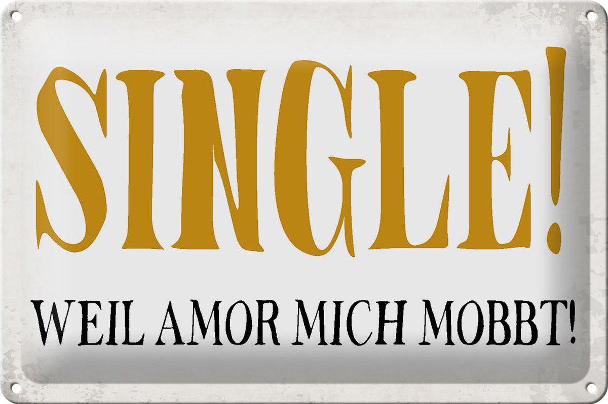 Blechschild Spruch 30x20cm Single weil amor mich mobbt
