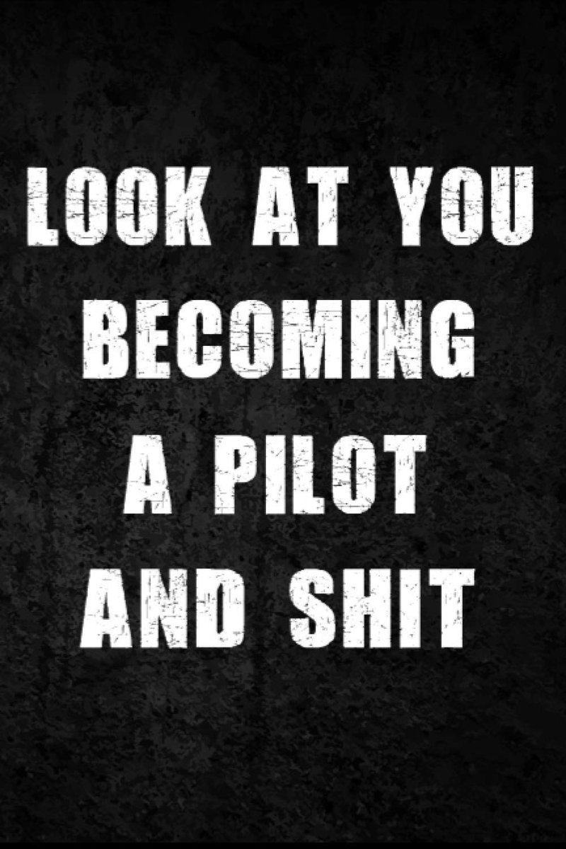 At You Becoming A Pilot And Shit: Funny Journal & notebook For Taking Notes, A Notebook For future Pilot, Gag Gift Idea New Pilot: Journal ... 120 pages, 6x9 in, softcover, finish matte