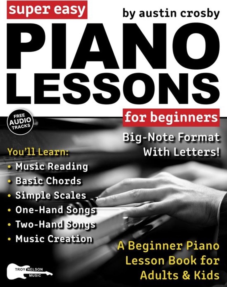 Super Easy Piano Lessons voor Beginners – Lesboek voor Volwassenen en Kinderen met Grote Noten en Gratis Audio