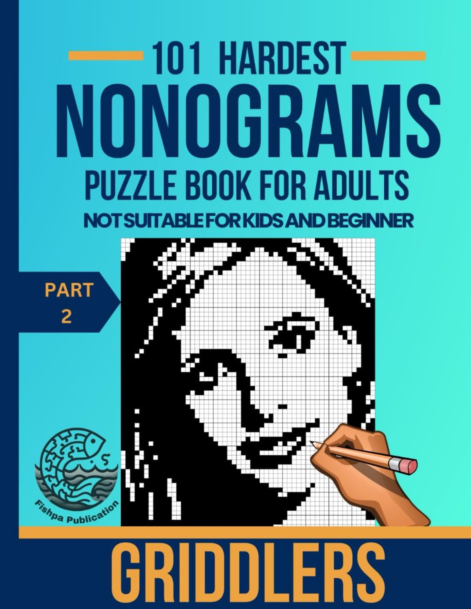 Hardest nonogram puzzle book for adults Part 2: Over 100 Extremely Challenging Puzzles for Expert Solvers - ShopVlot