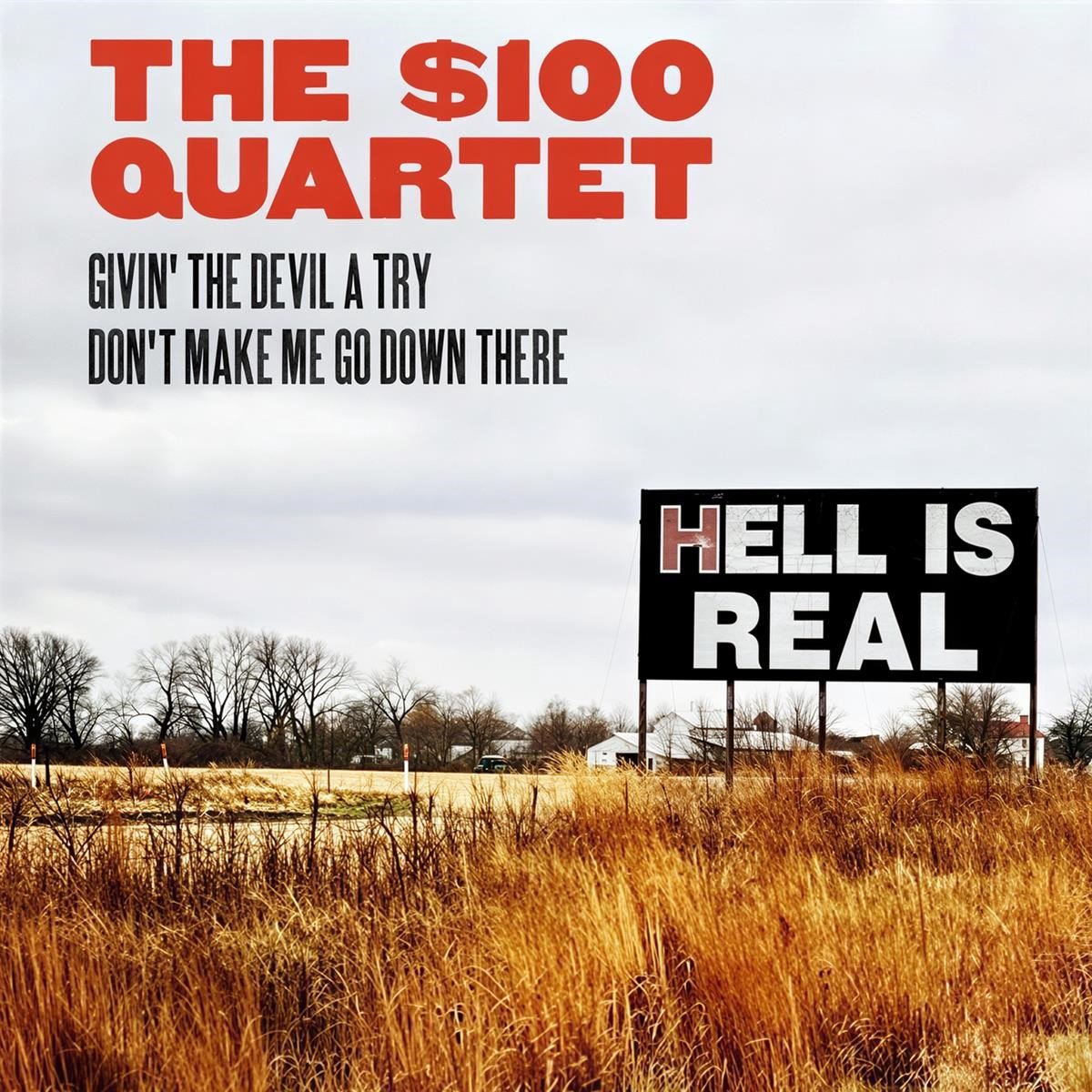 The $100 Quartet - Hell Is Real (7" Single)