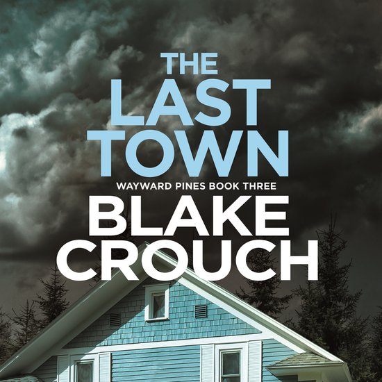 Wayward Pines3-The Last Town - cover