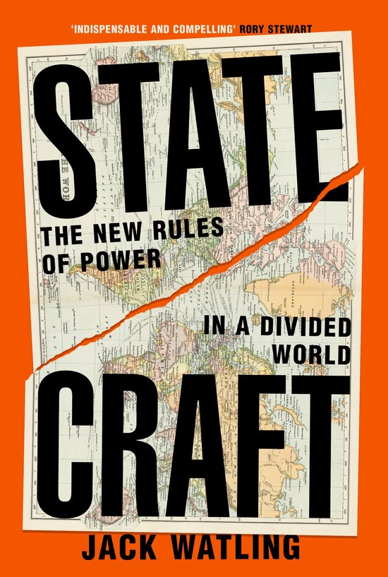Boekomslag met de titel 'STATE CRAFT', de ondertitel 'THE NEW RULES OF POWER IN A DIVIDED WORLD', en de auteur 'JACK WATLING', op een oranje achtergrond met een wereldkaart.