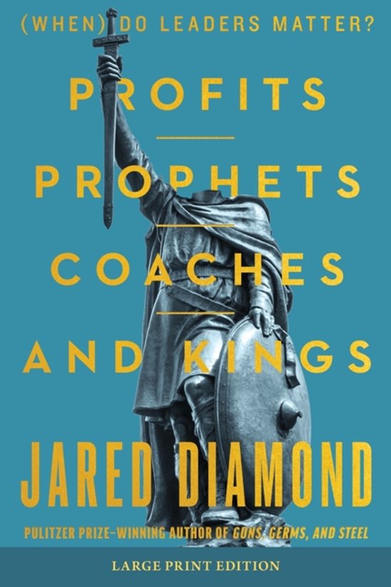 Boekomslag: (Wanneer) doen leiders ertoe? Profits, Prophets, Coaches and Kings door Jared Diamond. Een beeld van een standbeeld met een zwaard en schild.