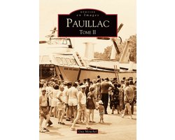 Mémoire En Images Locaux- Pauillac - Tome II