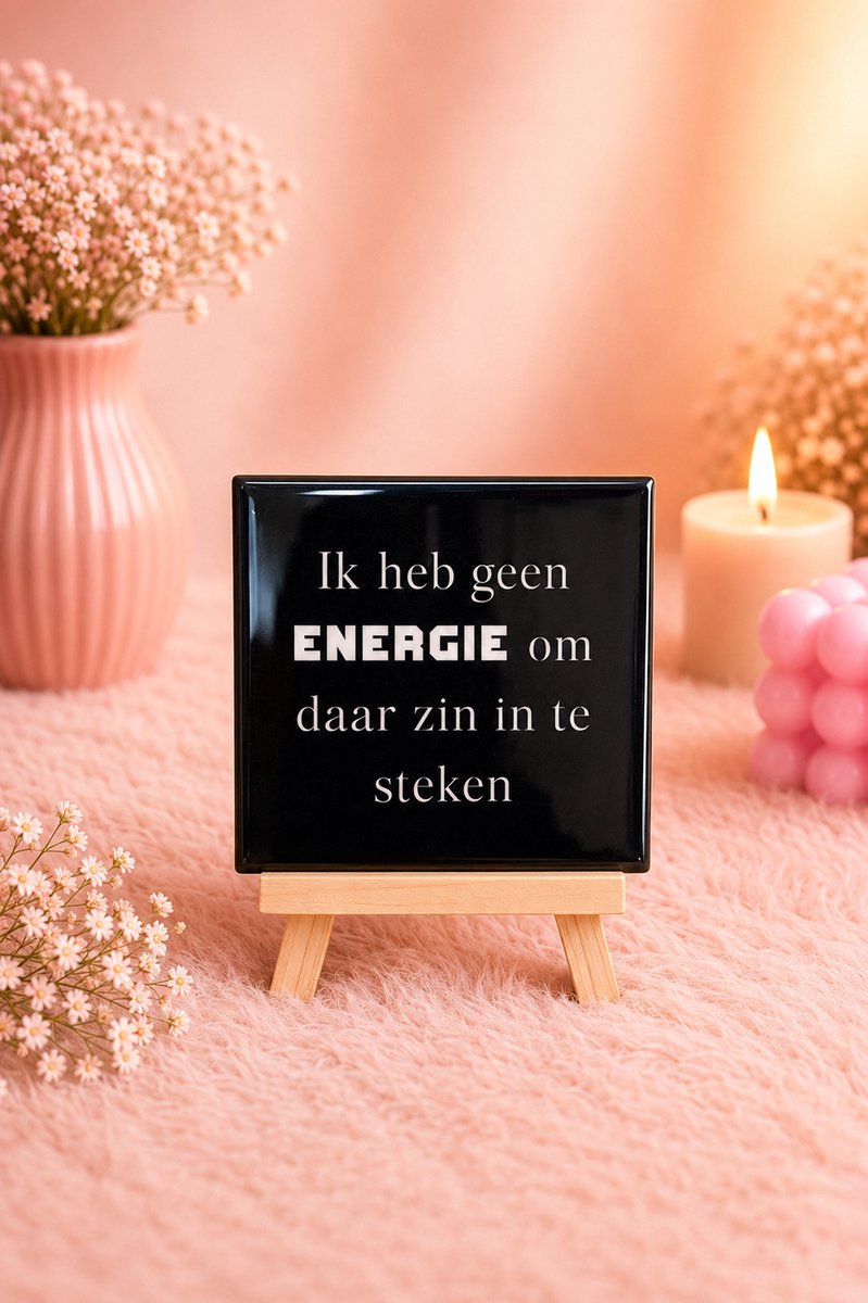 Tegeltje "Ik heb geen ENERGIE om daar zin in te steken" | Viva Femme | Tegeltjes met tekst | Decoratie | Wonen | Cadeau | Spreuktegel | Humor